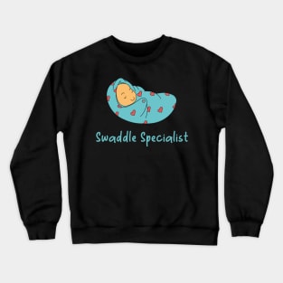 swaddle specialist Crewneck Sweatshirt